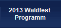 2013 Waldfest 
Programm