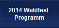 2014 Waldfest 
Programm