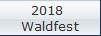 2018 
Waldfest